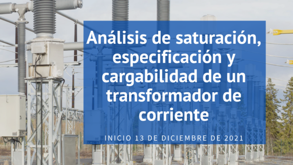 Análisis de saturación, Especificación y Cargabilidad de un Transformador de Corriente